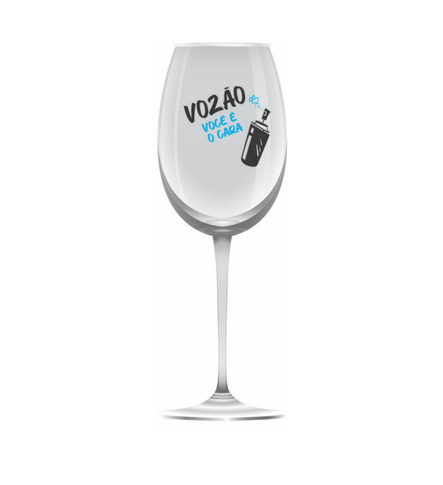 TAÇA DE VINHO VOZÃO É O CARA